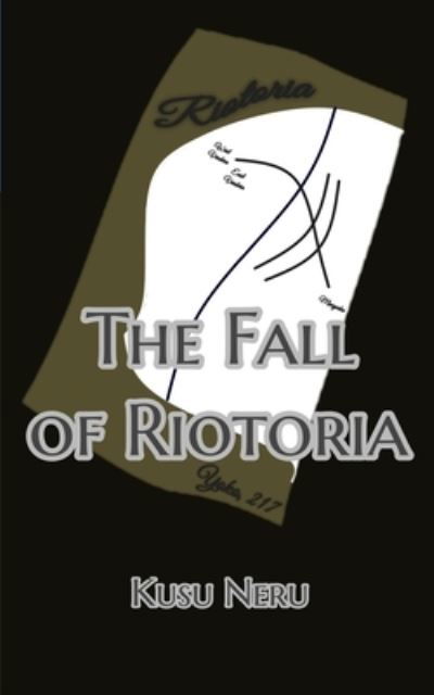 Cover for Kusu Neru · The Fall of Riotoria (Paperback Bog) (2022)