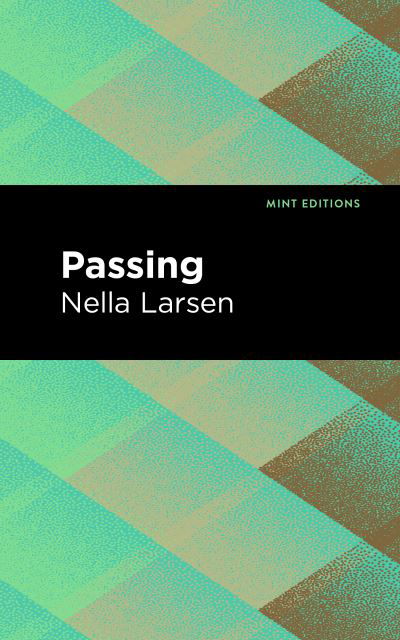 Cover for Nella Larsen · Passing - Mint Editions (Black Narratives) (Paperback Book) (2024)