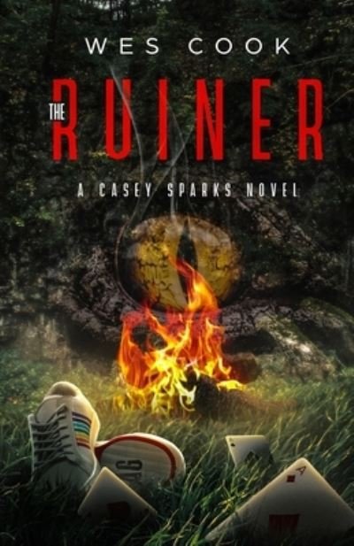 Cover for Wes Cook · The Ruiner: A Casey Sparks Novel (Paperback Bog) (2022)