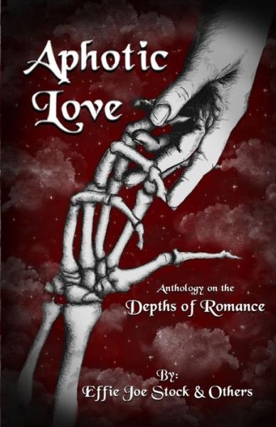 Cover for Effie Joe Stock · Aphotic Love: Anthology on the Depths of Romance (Paperback Bog) (2022)