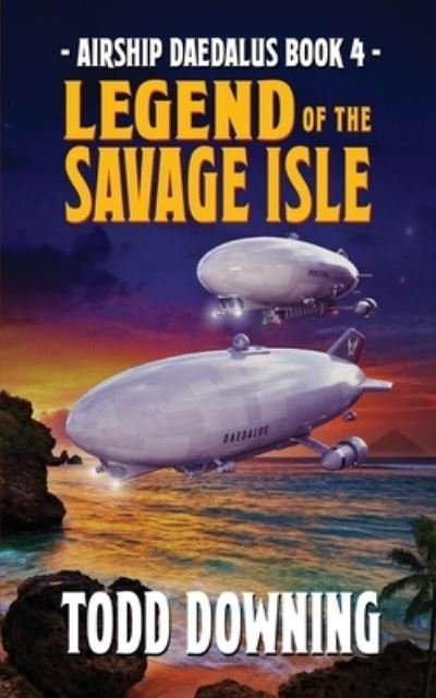 Cover for Todd Downing · Legend of the Savage Isle - Airship Daedalus (Pocketbok) (2019)