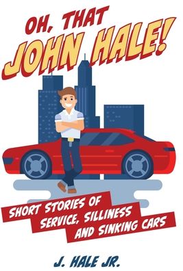 Cover for J Hale · Oh, That John Hale! (Hardcover Book) (2022)