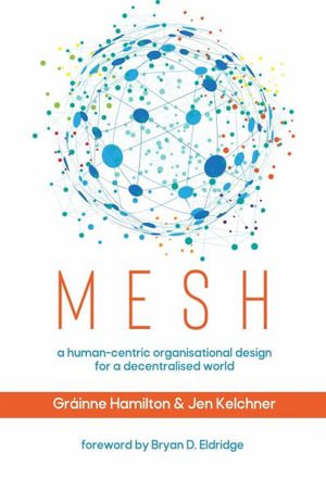 Cover for Grainne Hamilton · Mesh: A human-centric organisational design for a decentralised world (Innbunden bok) (2022)