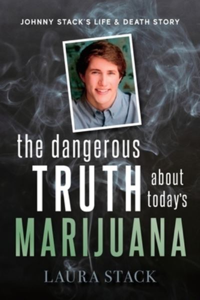 Cover for Laura Stack · Dangerous Truth about Today's Marijuana (Book) (2022)