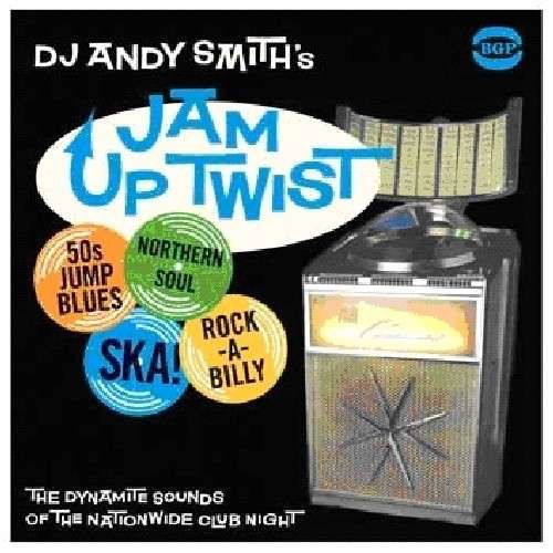 Dj Andy SmithS Jam Up Twist - Andy Smith - Musiikki - ACE RECORDS - 0029667523110 - maanantai 18. huhtikuuta 2011