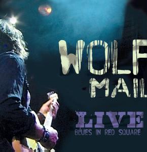 Live Blues In Red Square - Wolf Mail - Musiikki - PEPPER CAKE - 0090204896110 - torstai 14. toukokuuta 2009