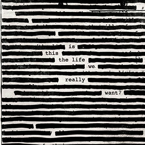 Is This The Life We Really Want? - Roger Waters - Música - COLUMBIA - 0190758657110 - 6 de julio de 2018