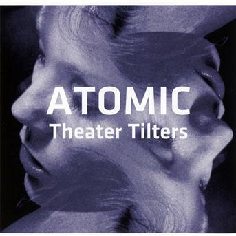 Cover for Atomic · Theater Tilters (CD) (2023)