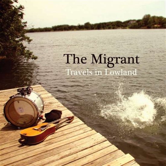 Cover for Migrant · Travels in Lowlands (LP) (2013)
