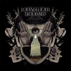 Blood Red - Low & Behold - Music - BURNT TOAST VINYL - 0634457559110 - February 21, 2012