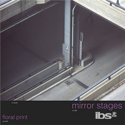 Cover for Floral Print · Mirror Stages (LP) (2017)