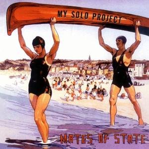 Cover for Mates Of State · My Solo Project (LP) [180 gram edition] (2008)