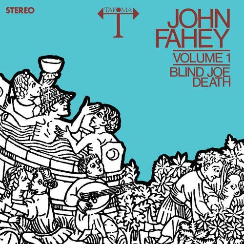 Cover for Fahey John · Volume 1: Blind Joe Death (180 G) (LP) [180 gram edition] (2016)