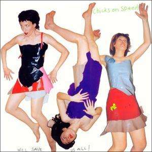 Cover for Chicks on Speed · Will Save Us All (LP) (2000)