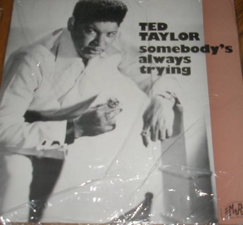 Sombeody's Always Trying - Ted Taylor - Musiikki - MR. RHYTHM & BLUES - 0725543105110 - tiistai 15. joulukuuta 2009