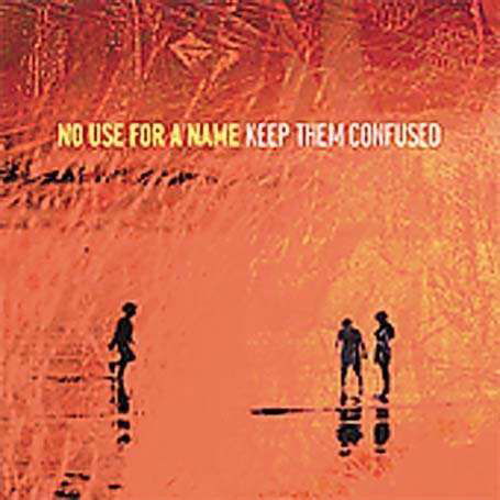 Keep Them Confused - No Use For A Name - Music - FAT WRECK CHORDS - 0751097069110 - January 5, 2006