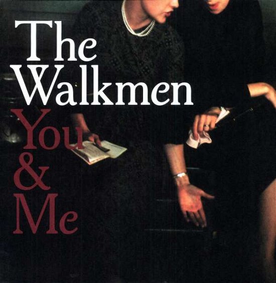 You & Me - Walkmen - Music - GIGANTIC - 0767981123110 - June 24, 2021