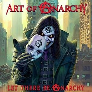 Let There Be Anarchy - Art of Anarchy - Music - POP - 0769623900110 - February 16, 2024