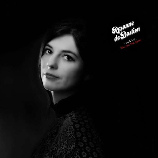 Roxanne De Bastion · You & Me. We Are The Same (LP) (2021)