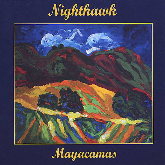 Mayacamas - Nighthawk - Music - CD Baby - 0796873086110 - July 8, 2008