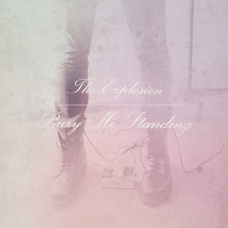 Cover for Explosion · Bury Me Standing (LP) (2014)