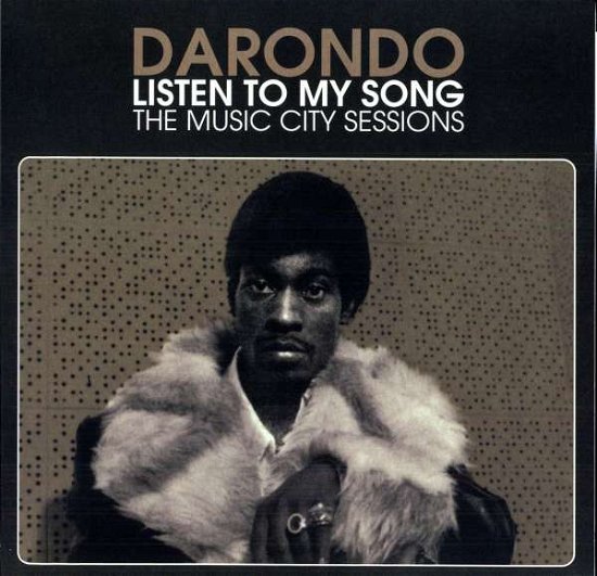 Listen To My Song: The Music City Sessions - Darondo - Musikk - OMNIVORE RECORDINGS - 0816651010110 - 18. desember 2020