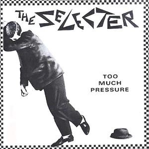Too Much Pressure - Selecter - Musiikki - OBSCURE ALTERNA - 0829707511110 - lauantai 30. kesäkuuta 1990