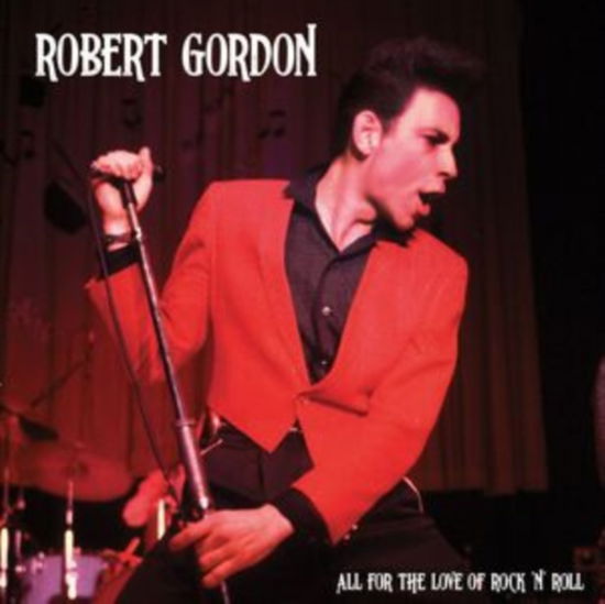 All For The Love Of Rock N Roll - Robert Gordon - Musik - CLEOPATRA RECORDS - 0889466016110 - 24. november 2023