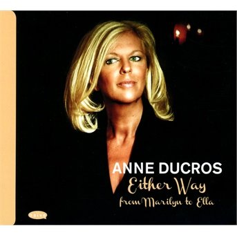 Cover for Anne Ducros · Either Way: from Marylin to Ella (CD) (2013)