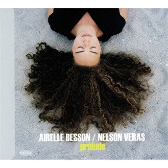 Cover for Airelle Besson / Nelson Veras · Prélude (CD) (2017)