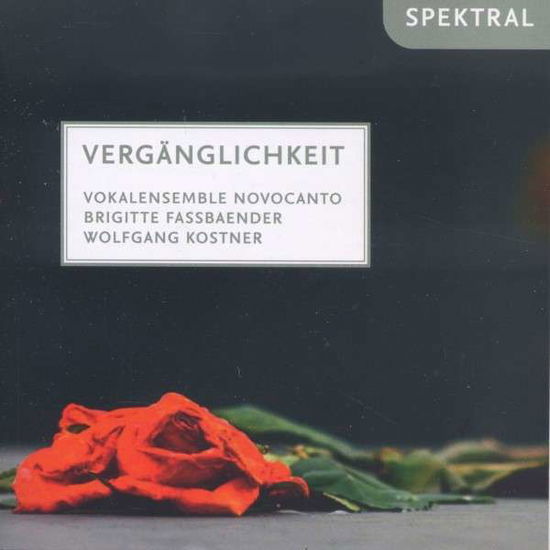 Cover for Vokalensemble Novocanto / Fassbaender, Birgitte / Kostner, Wolfgang · Vergänglichkeit Spektral Klassisk (CD) (2014)