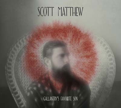 Gallantry's Favorite Son - Scott Matthew - Muzyka - INPARTMAINT CO. - 4532813235110 - 9 czerwca 2011