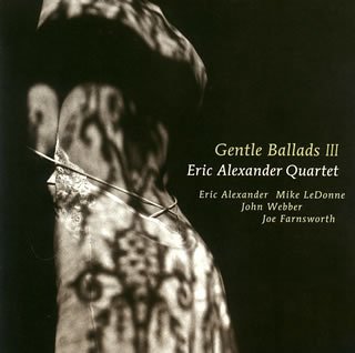 Cover for Eric Alexander · Gentle Ballades 3 (CD) [Japan Import edition] (2008)