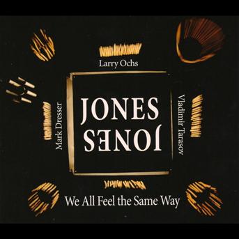 Cover for Jones Jones · We All Feel the Same Way (CD) (2009)