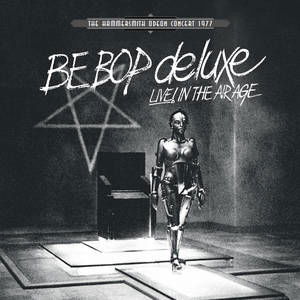 Cover for Be Bop Deluxe · Live in the Air Age: Hammersmith Odeon Concert 77 (LP) [Reissue edition] (2022)