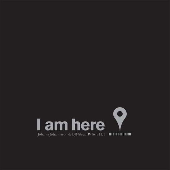 I Am Here - Johannsson,johann / Nilsen,bj - Musik - Ash International - 5027803041110 - 16 december 2014