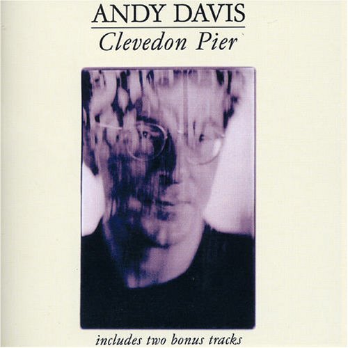 Cover for Andy Davis · Clevedon Pier (CD) [Bonus Tracks edition] (2019)