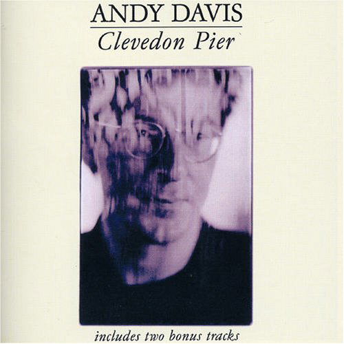 Clevedon Pier - Andy Davis - Musiikki - STORE FOR MUSIC - 5055011702110 - perjantai 26. huhtikuuta 2019