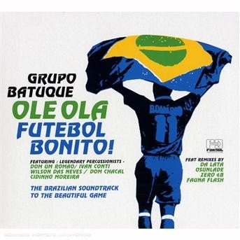 Futebol Bonito - Ola Ola - Grupo Batuque - Musiikki - FAR OUT - 5060088043110 - tiistai 16. huhtikuuta 2019