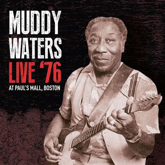 Cover for Muddy Waters · Live '76 at Paul's Mall, Boston (CD) (2016)