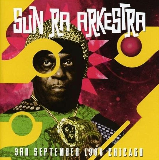 3rd September 1988 Chicago - Sun Ra Arkestra - Musik - KLONDIKE - 5291012501110 - 29. September 2014