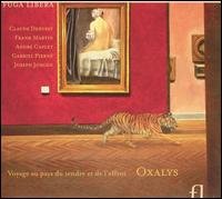 Oxalys / Debussy / Martin / Caplet / Pierne · Voyage Au Pays Du Tendre et De L'effroi (CD) [Digipak] (2005)