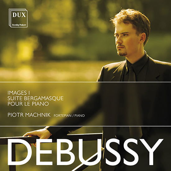 Cover for Debussy / Machnik · Images I Suite Bergamasque &amp; Pour Le Piano (CD) (2015)