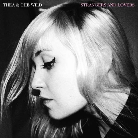 Strangers & Lovers - Thea & The Wild - Muzyka - JANSEN PLATEPRODUKSJON - 7041881384110 - 29 sierpnia 2014