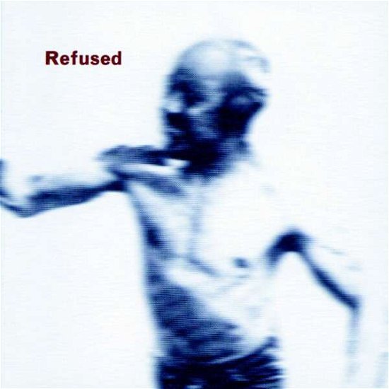 Refused - Songs To Fan The Flames Of Disconte - Refused - Musik - BURNING HEART - 7391946106110 - 11. november 2016