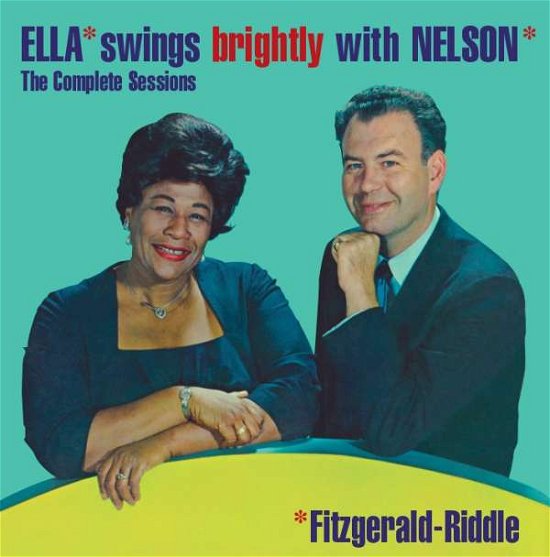 Cover for Ella Fitzgerald · Ella Swings Brightly With Nelson - The Complete Sessions (CD) (2018)
