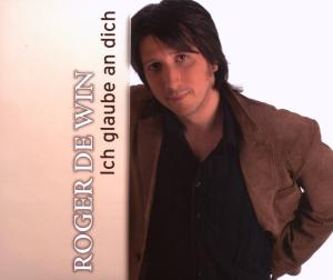 Cover for Roger De Win · Ich Glaube an Dich (MCD) (2007)