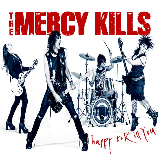 Cover for Mercy Kills, The, Mercy Kills the · Happy to Kill You (CD) (2013)