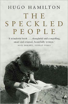 The Speckled People - Hugo Hamilton - Kirjat - HarperCollins Publishers - 9780007148110 - maanantai 6. lokakuuta 2003