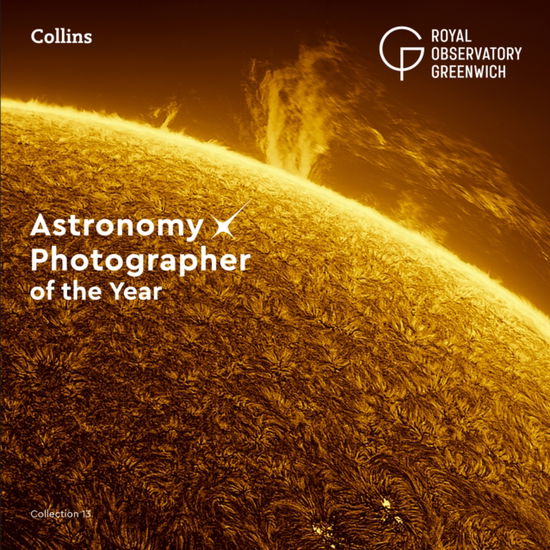 Royal Observatory Greenwich · Astronomy Photographer of the Year: Collection 13 (Hardcover Book) (2024)